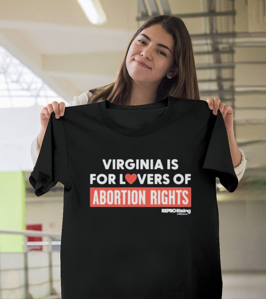 Virginia Is For Lovers Of Abortion Rights Reprorising T-Shirt