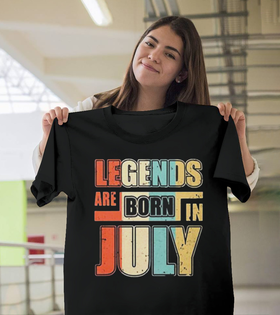 LEGENDS ARE BORN IN JULY Colorful T-Shirt