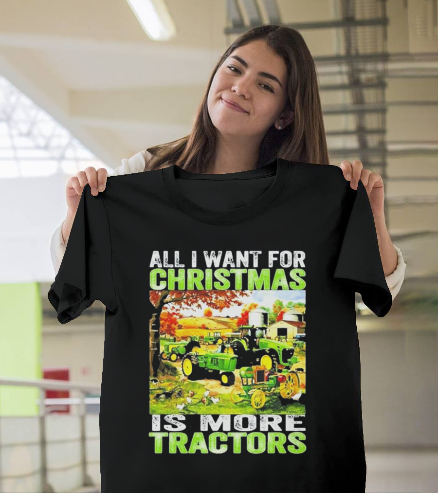 All I Want For Christmas Is More Tractors Farm Scene T-Shirt