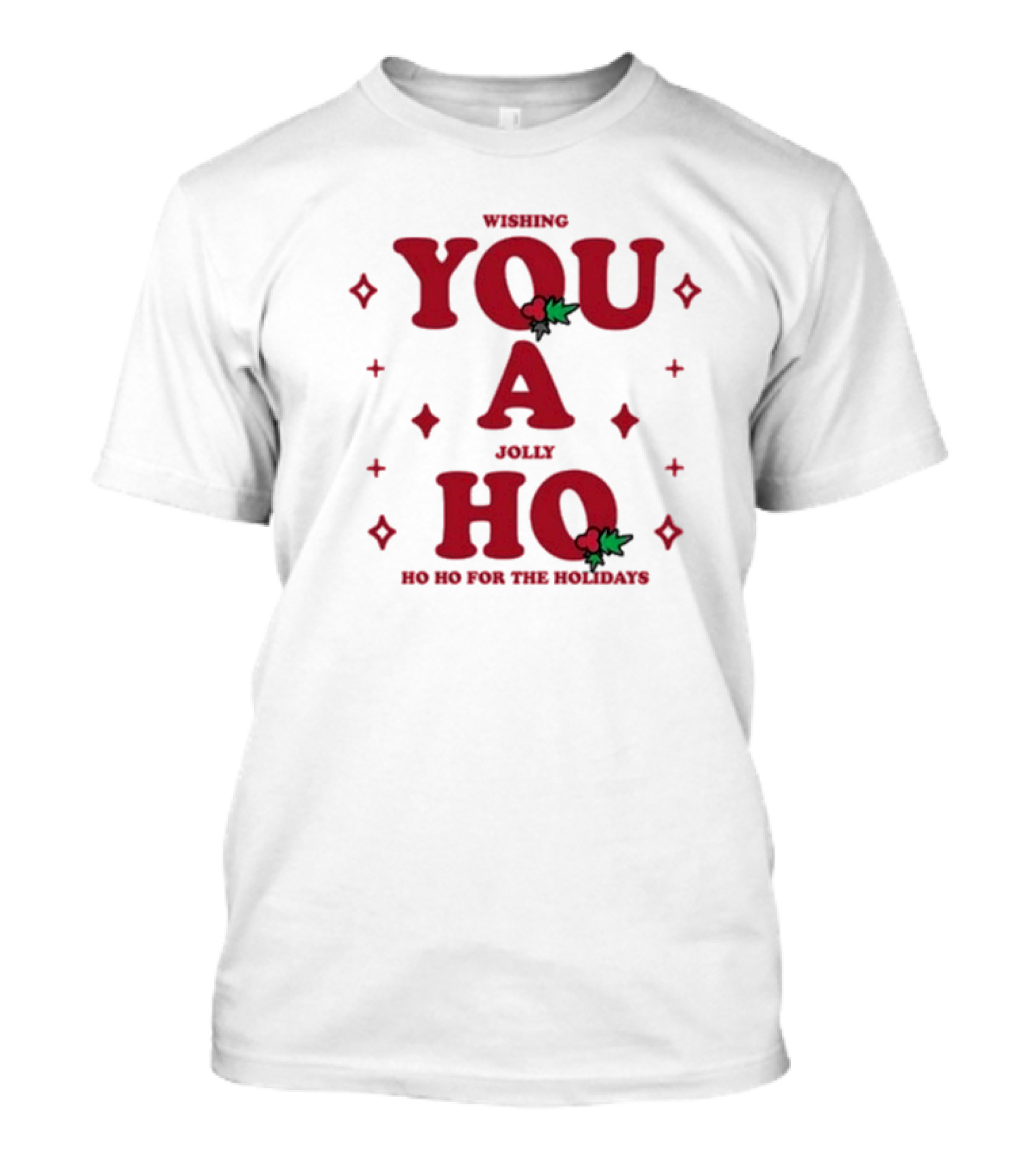 Wishing You A Jolly Ho Ho Ho For The Holidays T-Shirt