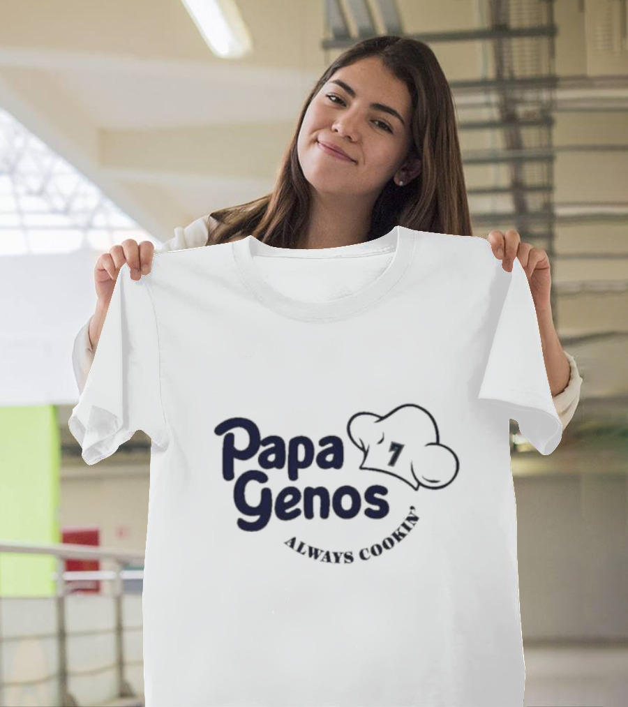 Papa Genos Always Cookin' Chef Hat 7 T-Shirt