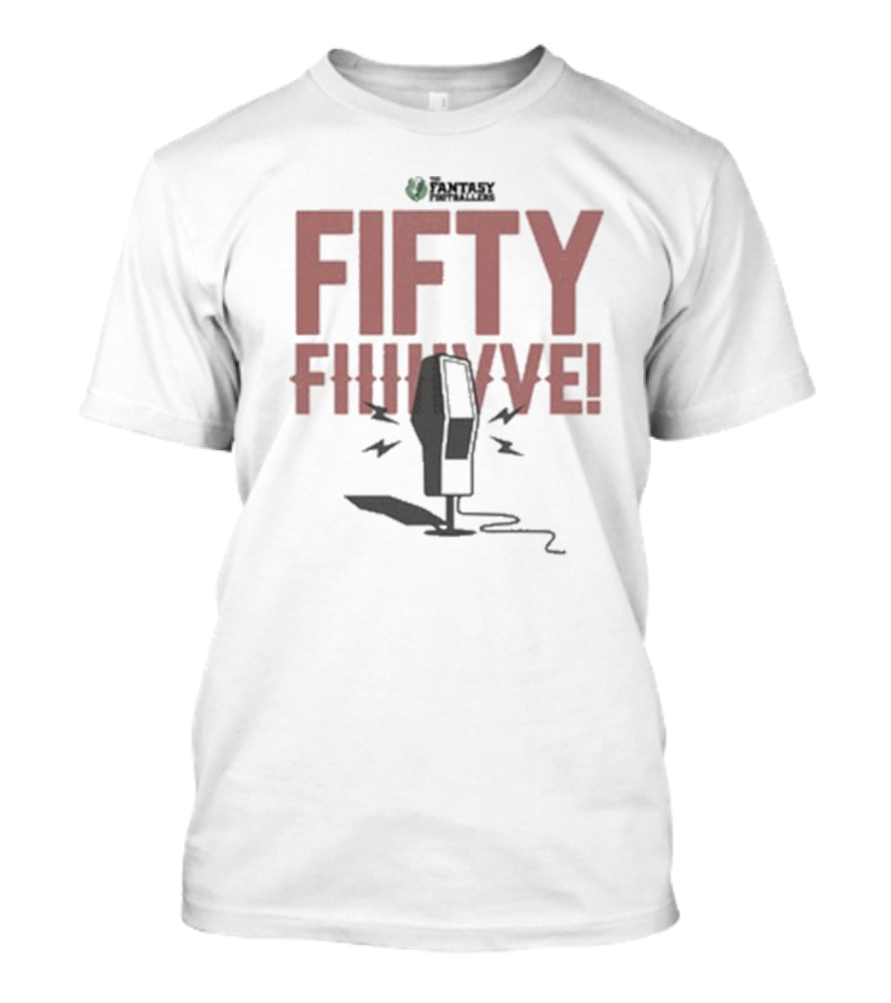 Fantasy Footballers Fifty Fiiive Podcast Mic T-Shirt