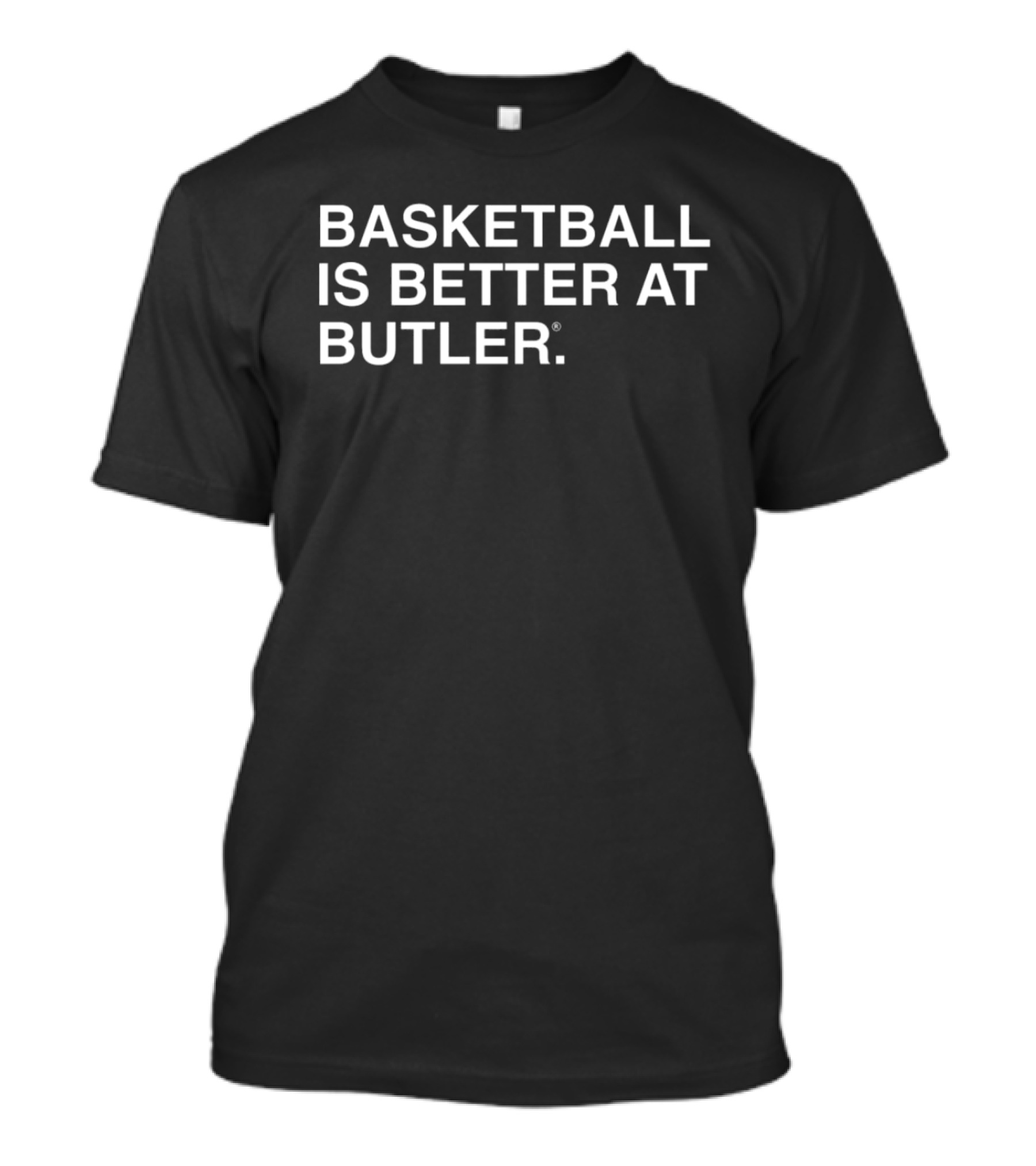 Basketball Is Better At Butler T-Shirt