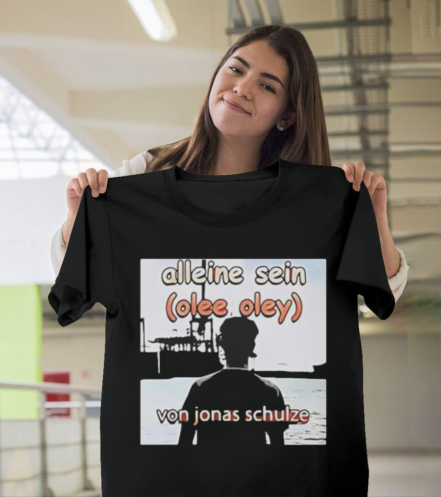 Alleine Sein Olee Oley Von Jonas Schulze T-Shirt