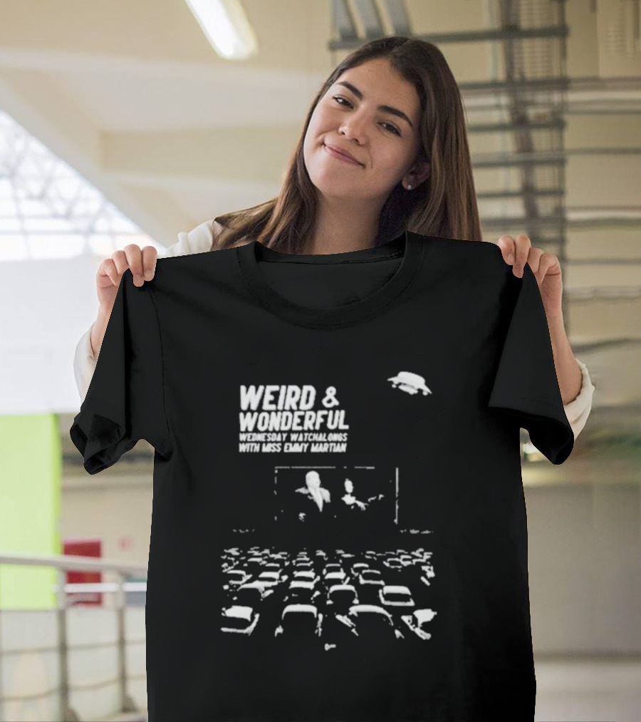 WEIRD and WONDERFUL WEDNESDAY WATCHALONGS WITH MISS EMMY MARTIAN T-Shirt