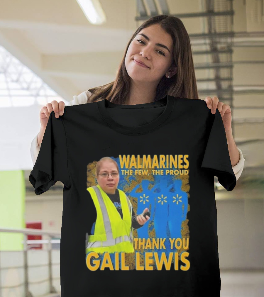 WALMARINES The Few The Proud Thank You Gail Lewis Meme I Miss Gail Lewis T-Shirt