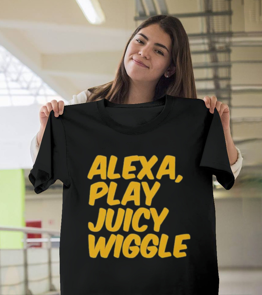 Alexa Play Juicy Wiggle Text in Bold Yellow Letters T-Shirt