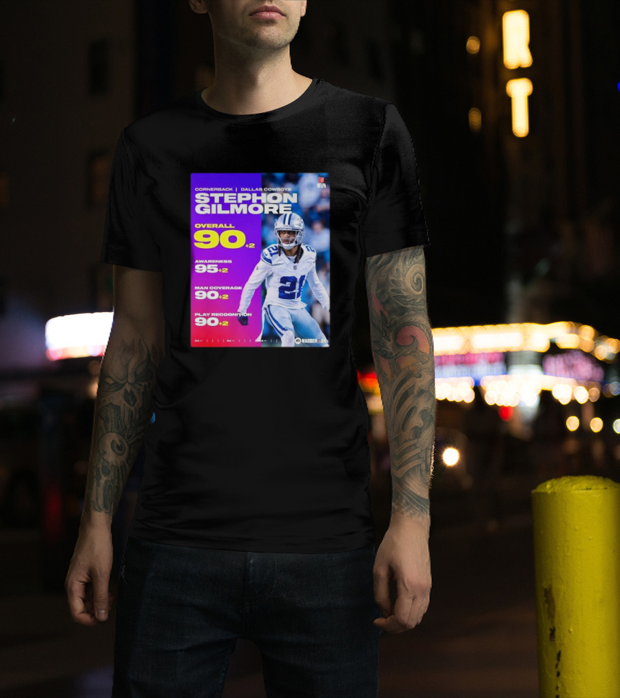 Cornerback Stephon Gilmore Dallas Cowboys Overall 90+2 Awareness 95+2 Man Coverage 90+2 Play Recognition 90+2 Madden 24 T-Shirt
