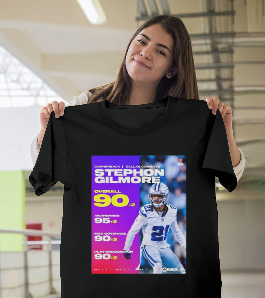 Cornerback Stephon Gilmore Dallas Cowboys Overall 90+2 Awareness 95+2 Man Coverage 90+2 Play Recognition 90+2 Madden 24 T-Shirt