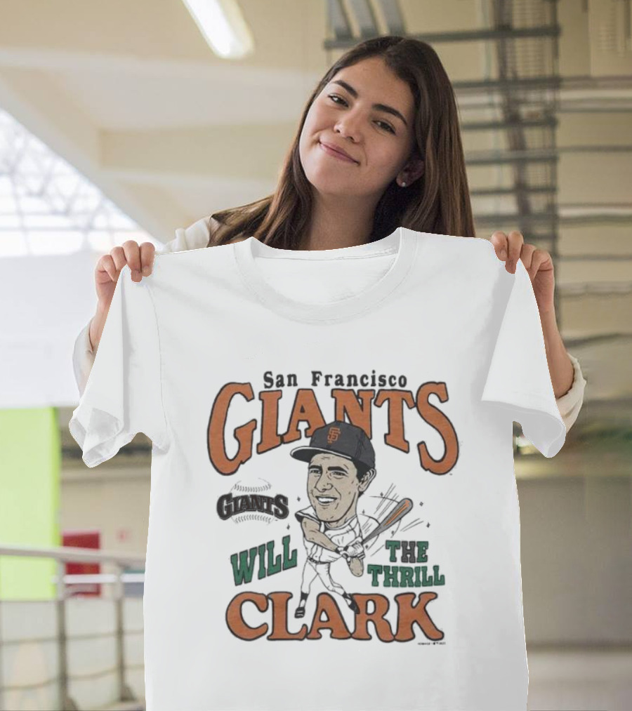 GIANTS SAN FRANCISCO WILL THE THRILL CLARK T-Shirt