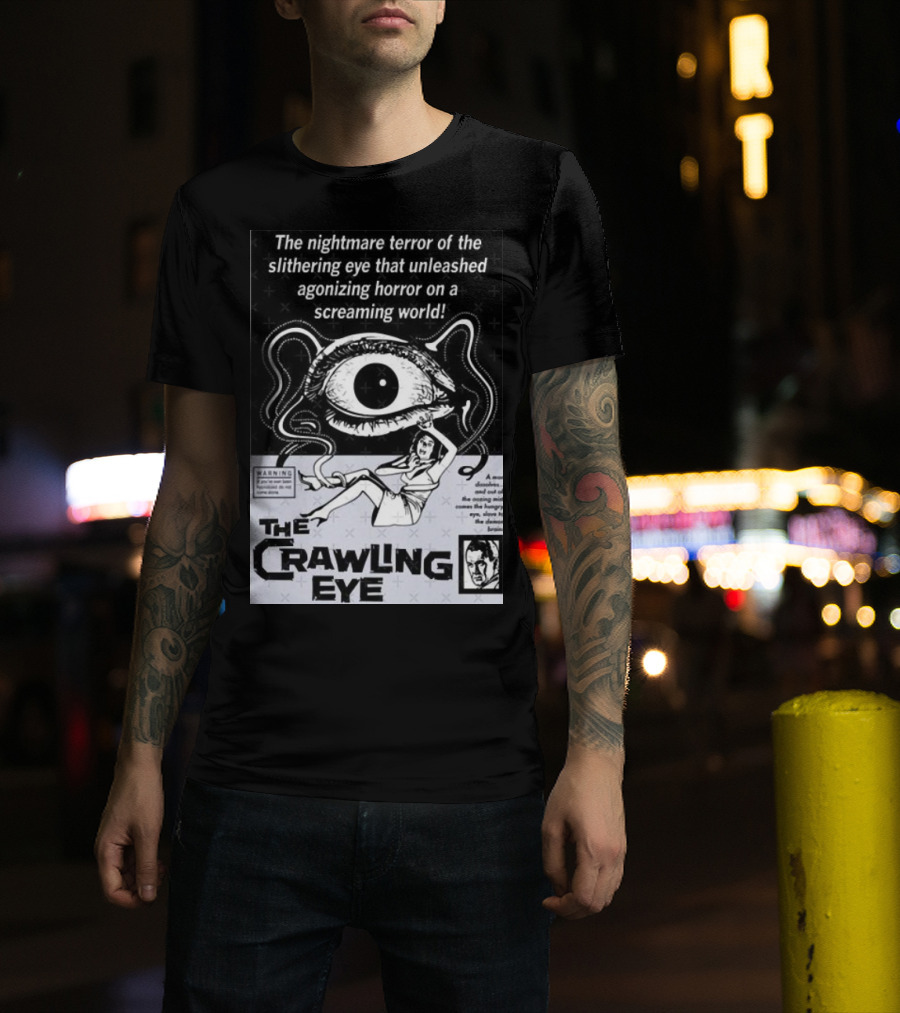 The Nightmare Terror Of The Crawling Eye Agonizing Horror On A Screaming World T-Shirt
