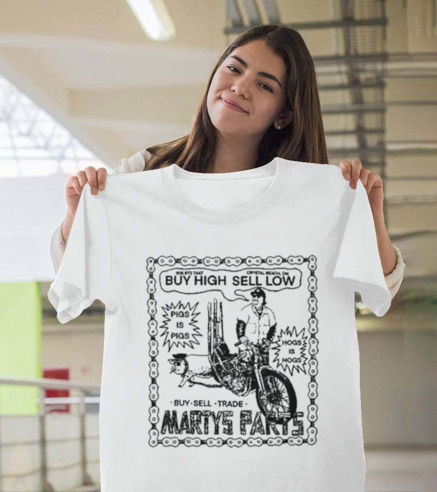 Marty’s Parts Buy High Sell Low Buy Sell Trade Pigs Is Pigs Hogs Is Hogs T-Shirt