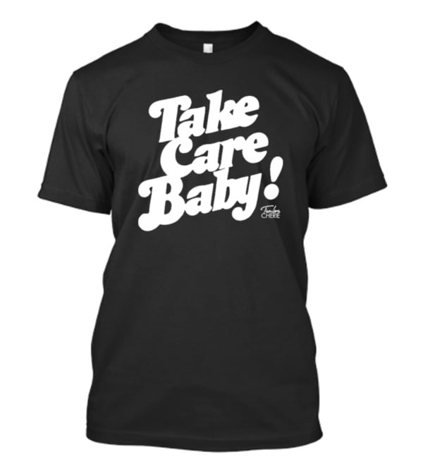 Take Care Baby Tambra Cherie T-Shirt