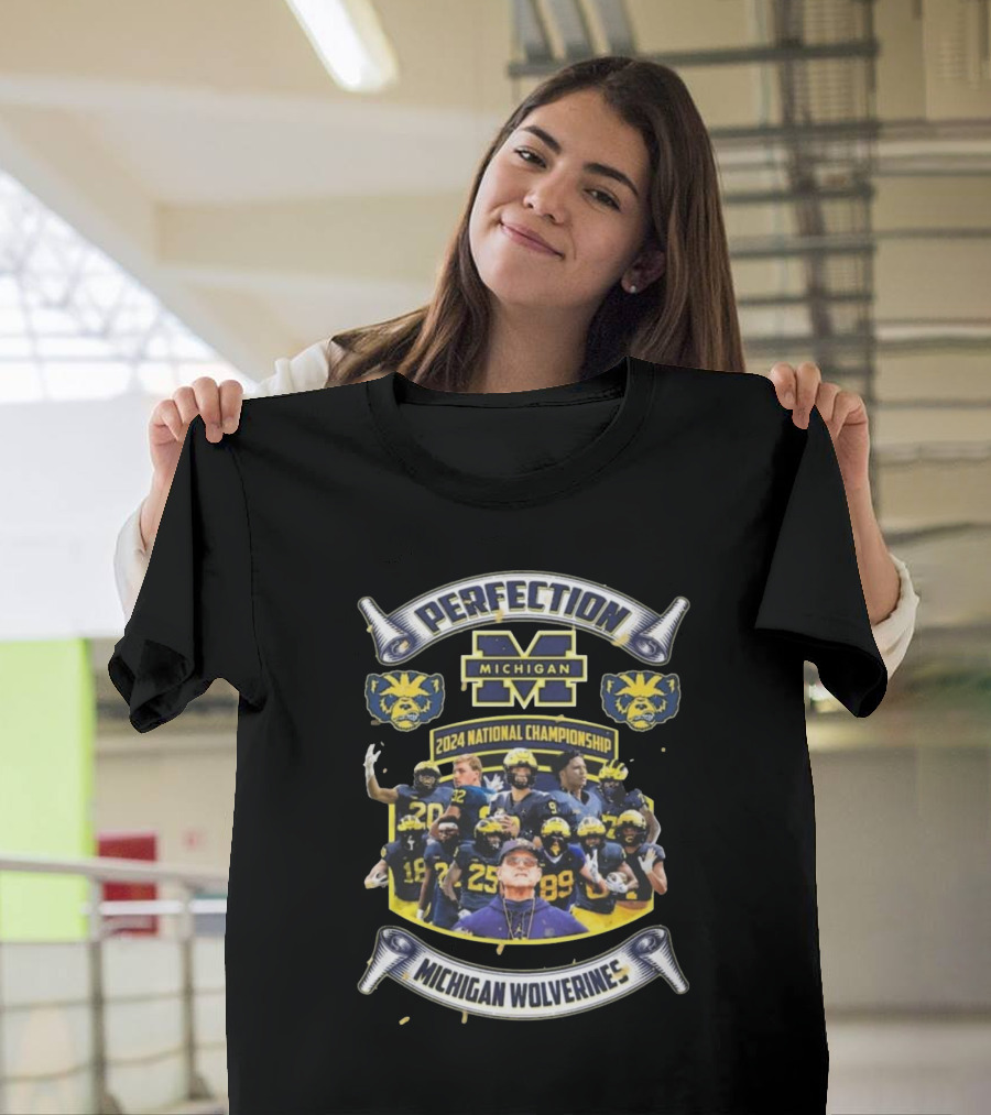 Perfection Michigan Wolverines 2024 National Championship T-Shirt