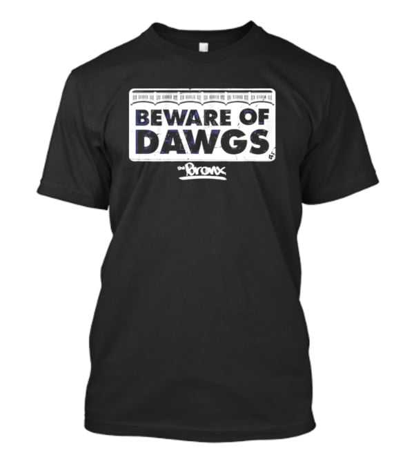 Beware Of Bronx Dawgs The Bronx 47 T-Shirt