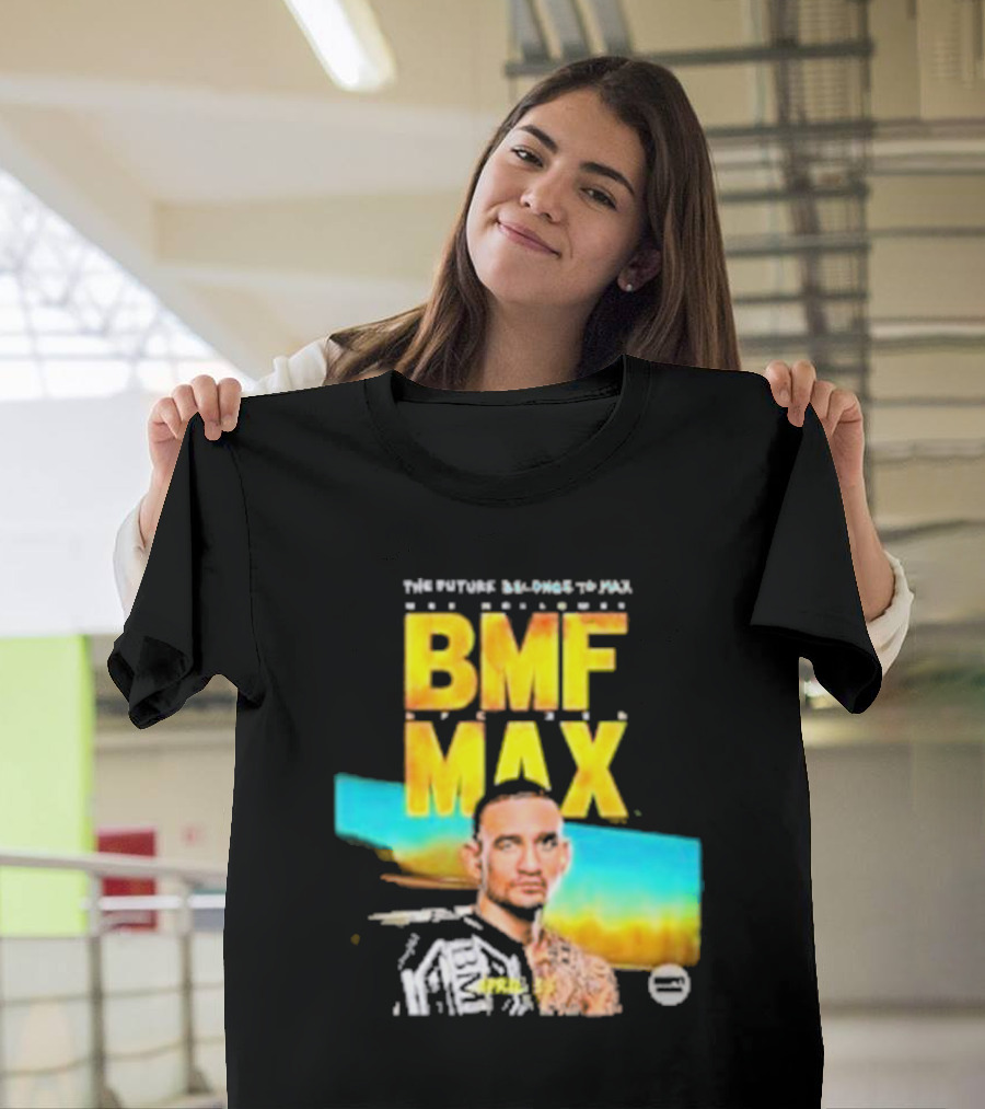The Future Belongs To BMF Max Holloway T-Shirt