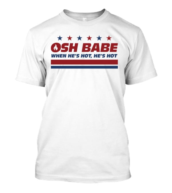 OSH Babe When He's Hot He's Hot T-Shirt