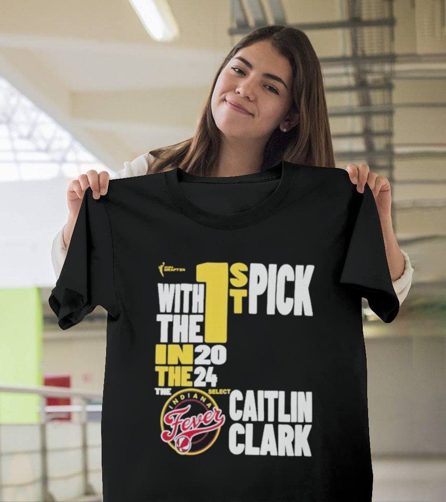 Indiana Fever 1st Pick 2024 Drafts Select Caitlin Clark T-Shirt