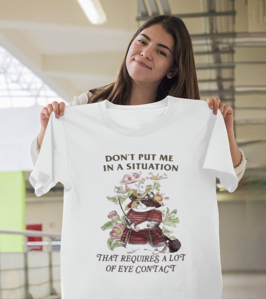 Don’t Put Me In A Situation That Requires A Lot Of Eye Contact Floral Skull T-Shirt