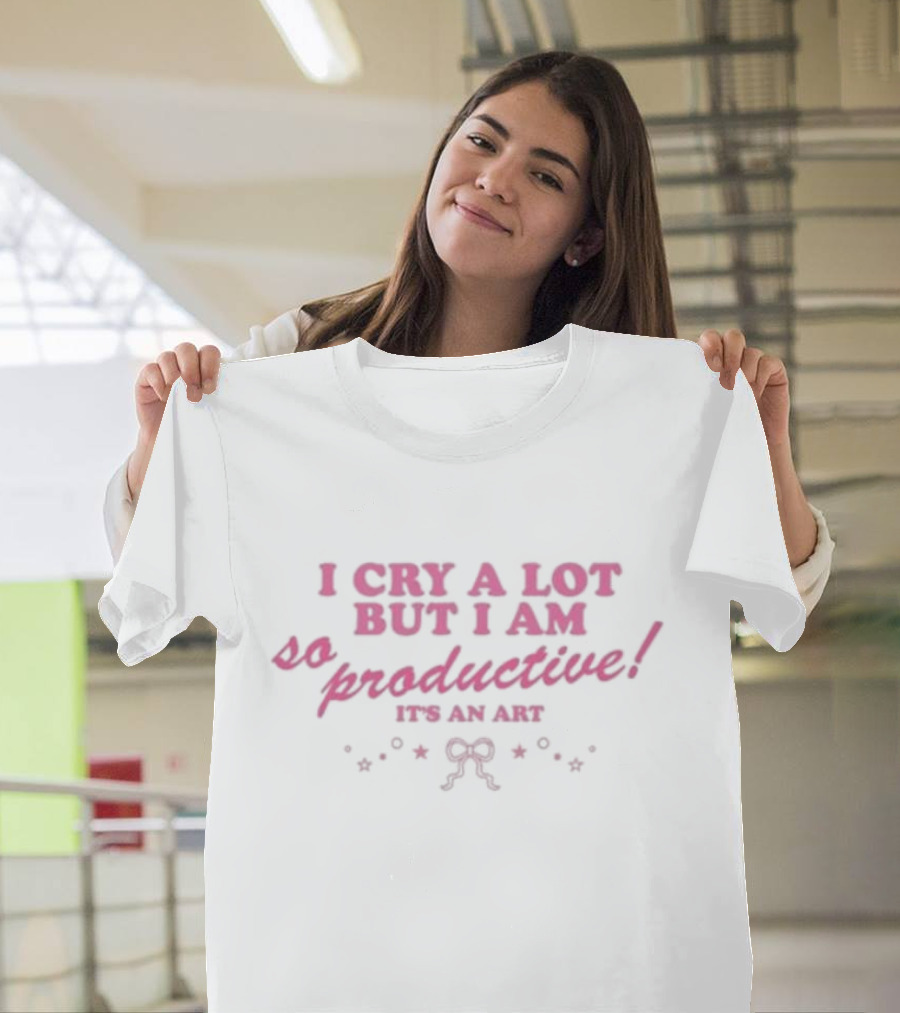 I Cry A Lot But I Am So Productive It’s An Art Stars and Bow Accents T-Shirt