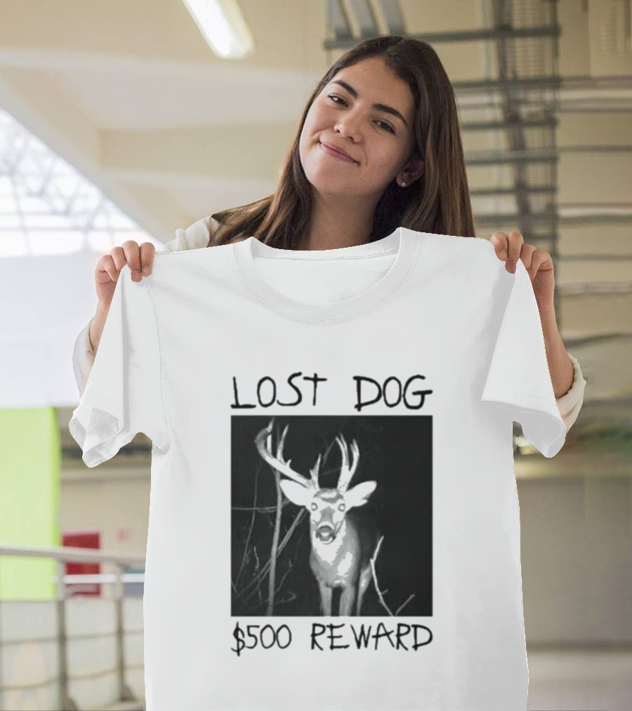 Lost Dog $500 Reward Deer Image T-Shirt