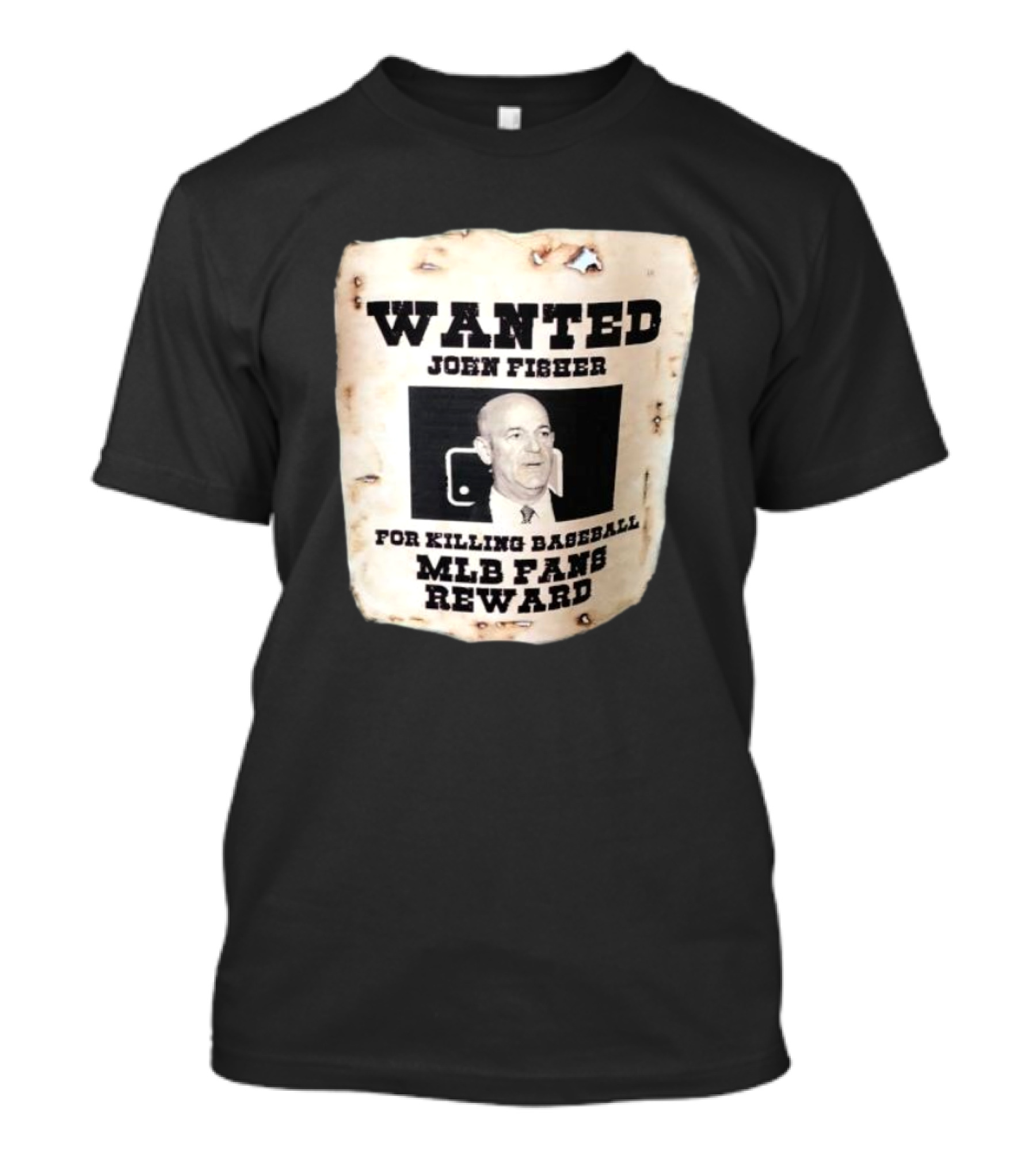 Wanted John Fisher For Killing Baseball MLB Fans Reward T-Shirt