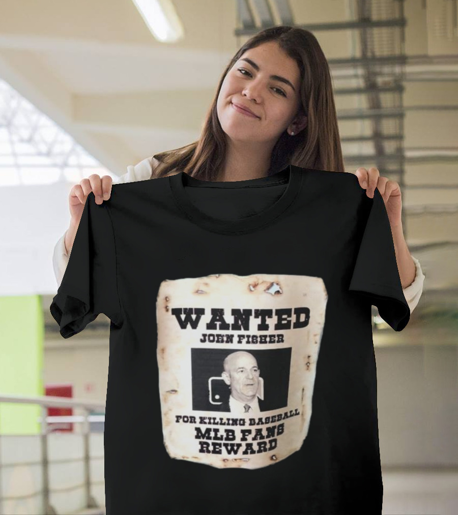 Wanted John Fisher for Killing Baseball MLB Fans Reward T-Shirt