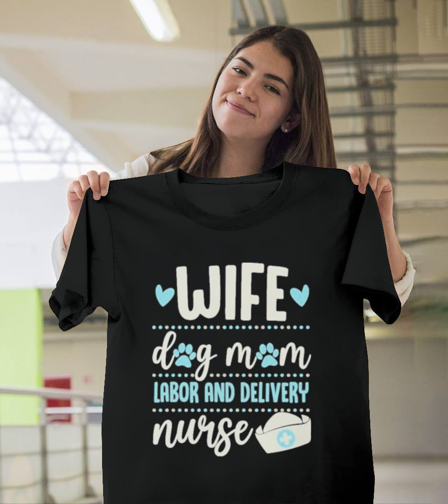 Wife Dog Mom Labor and Delivery Nurse Valentine's Day Love with Paws and Nurse Cap T-Shirt