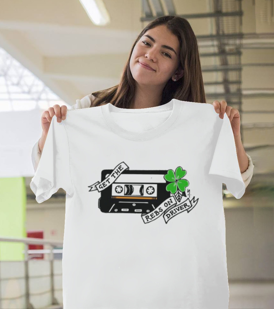 Get The Rebs On Driver Cassette Tape With Green Shamrock T-Shirt