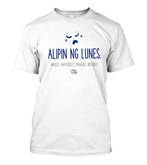 Alipin Ng Lunes Martes Miyerkules Huwebes Biyernes Iconic Days Text T-Shirt