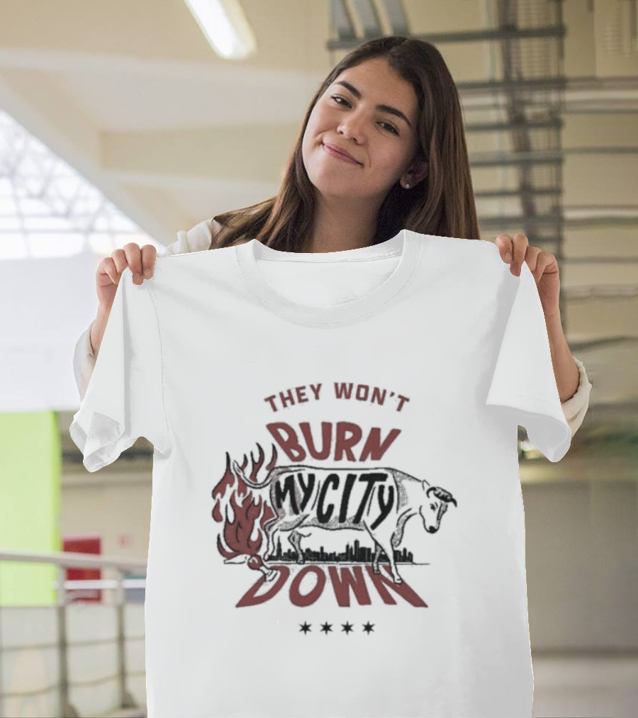 They Won't Burn My City Down Bull and Flames Skyline T-Shirt