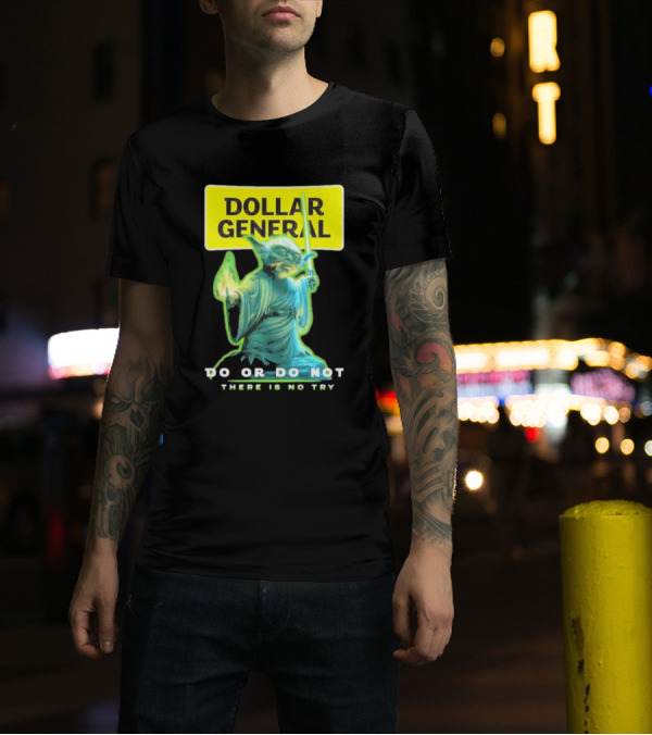 Dollar General Yoda Star Wars Do Or Do Not There Is No Try T-Shirt