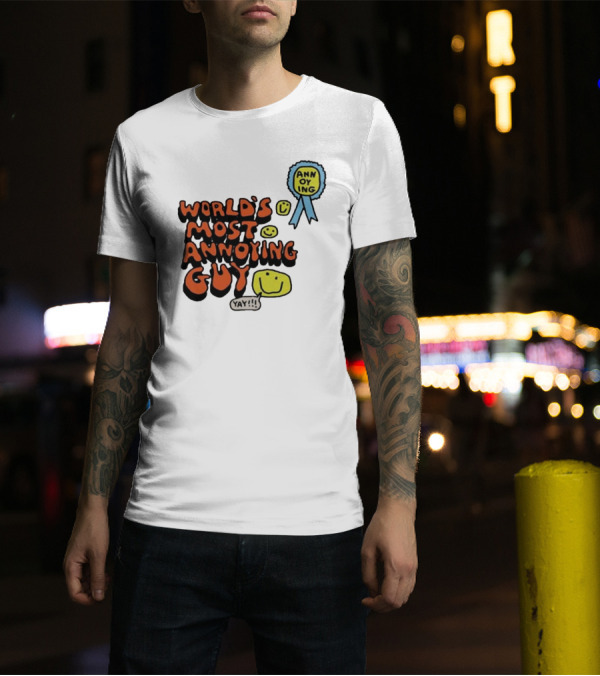 World’s Most Annoying Guy Yay Annoying Badge Smiley Faces T-Shirt