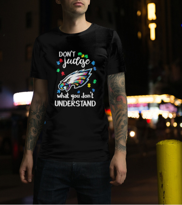 Philadelphia Eagles Don't Judge What You Don't Understand Autism Puzzle Logo T-Shirt