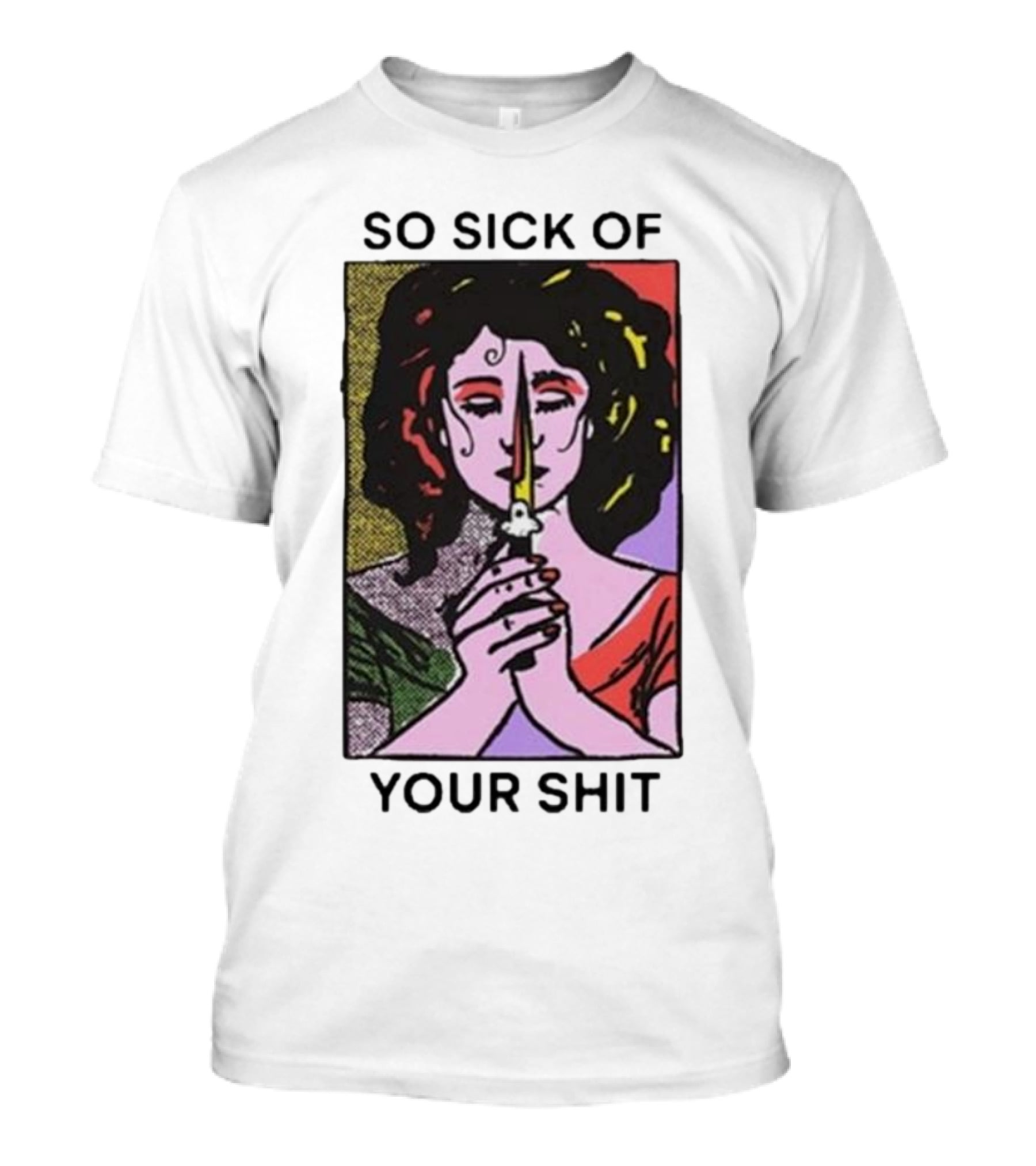 So Sick Of Your Shit Woman Holding Knife Colorful Pop T-Shirt