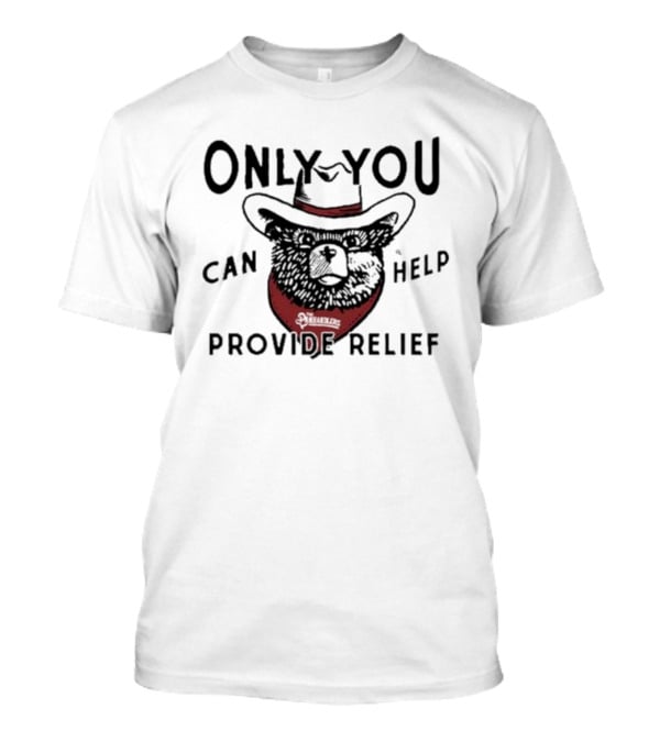 Only You Can Help Provide Relief The Panhandlers Relief T-Shirt