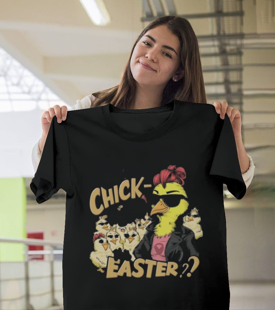 Feeling Chick-Tastic This Easter? T-Shirt