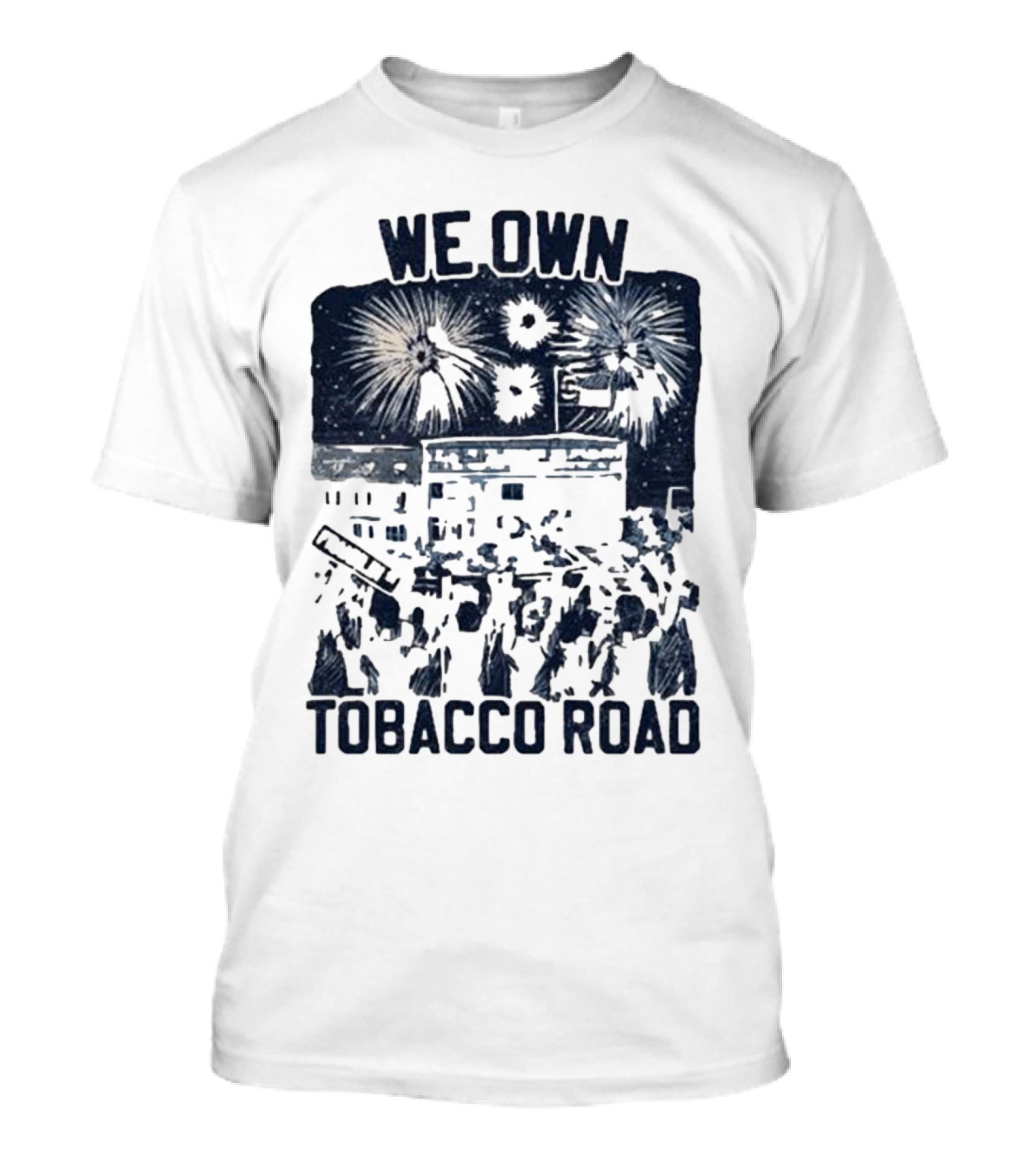 We Own Tobacco Road Franklin ST Fireworks T-Shirt