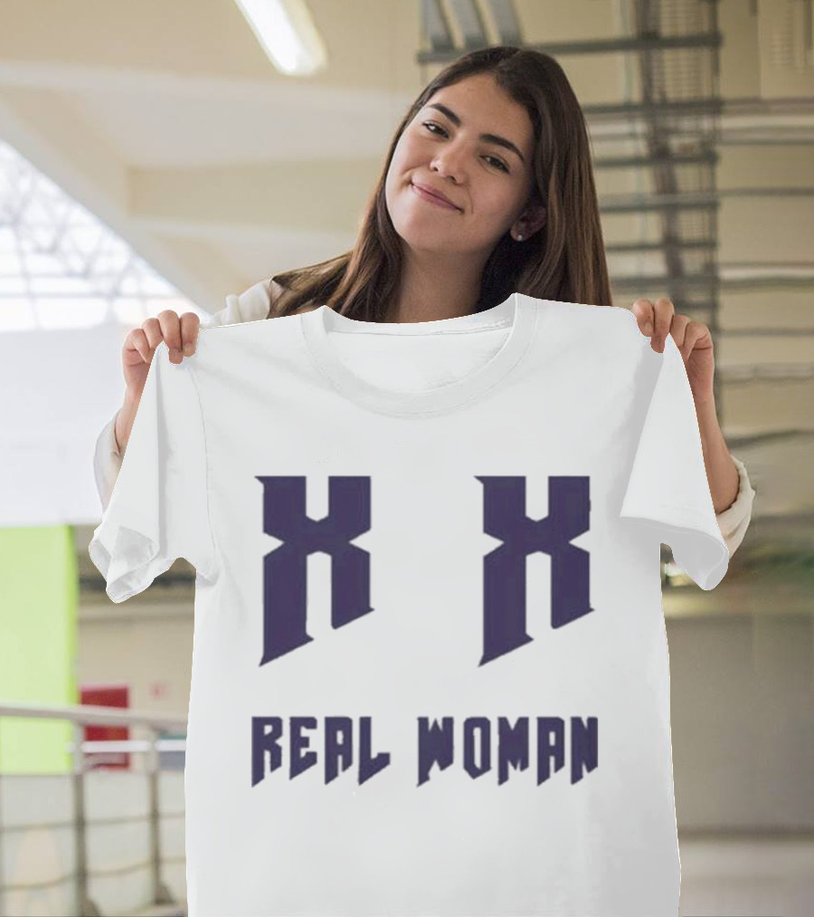 Xx Real Woman T-Shirt