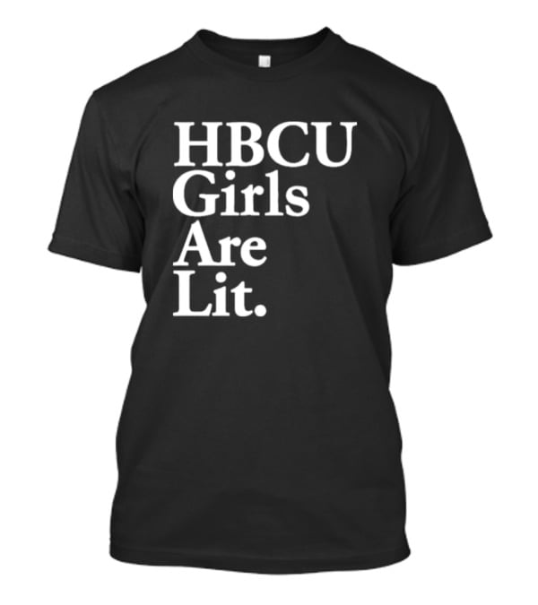 HBCU Girls Are Lit Empowerment T-Shirt
