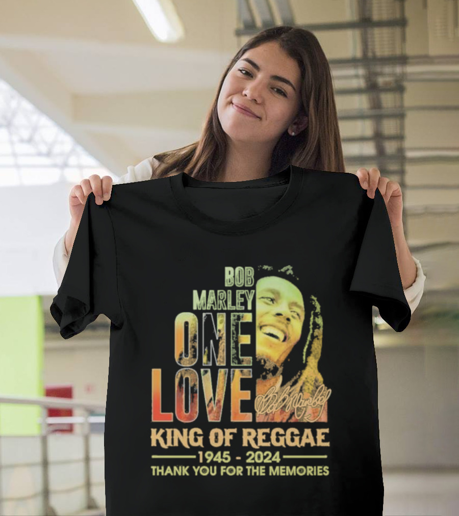 Bob Marley One Love King Of Reggae 1945 2024 Thank You For The Memories T-Shirt