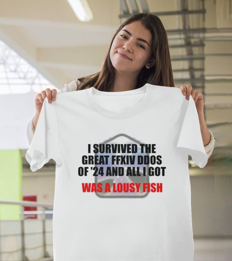 I Survived The Great Ffxiv Ddos Of’24 And All I Got Was A Lousy Fish Gaming Humorous Phrase T-Shirt