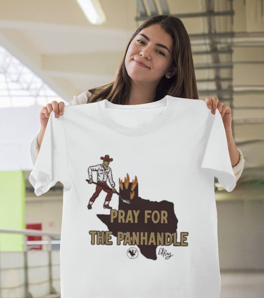 Pray For The Panhandle Texas Cowboy El Ray T-Shirt