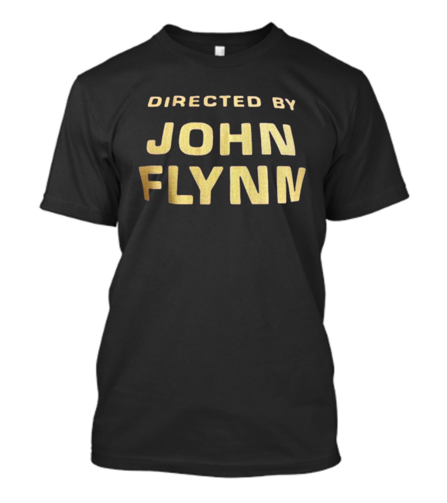 Directed By John Flynn T-Shirt