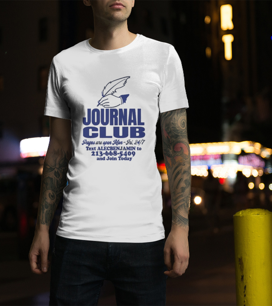 Alec Benjamin Journal Club Pages Are Open 24/7 Text To Join Today T-Shirt