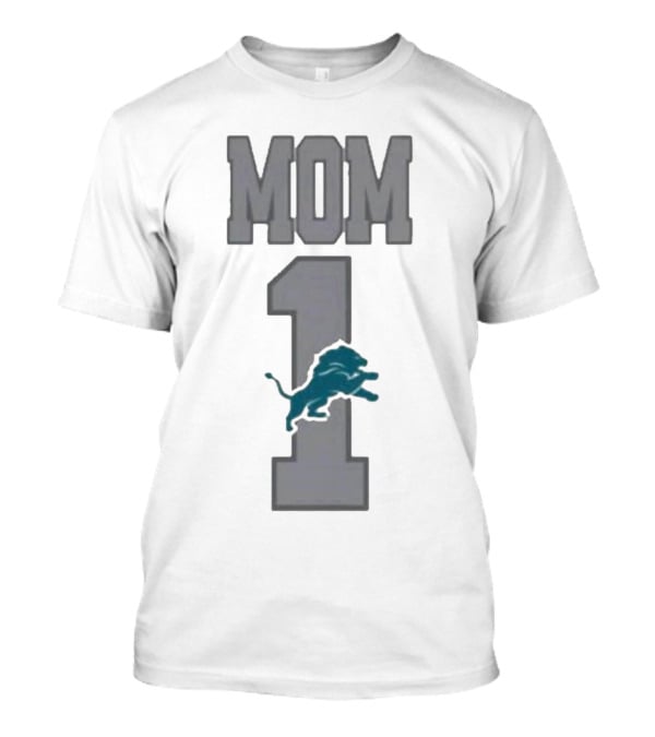 Detroit Lions Number 1 Mom T-Shirt