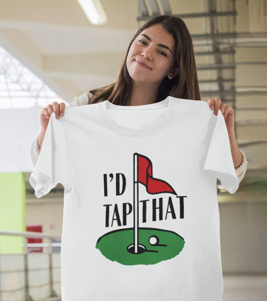 I’d Tap That Golf Dad T-Shirt