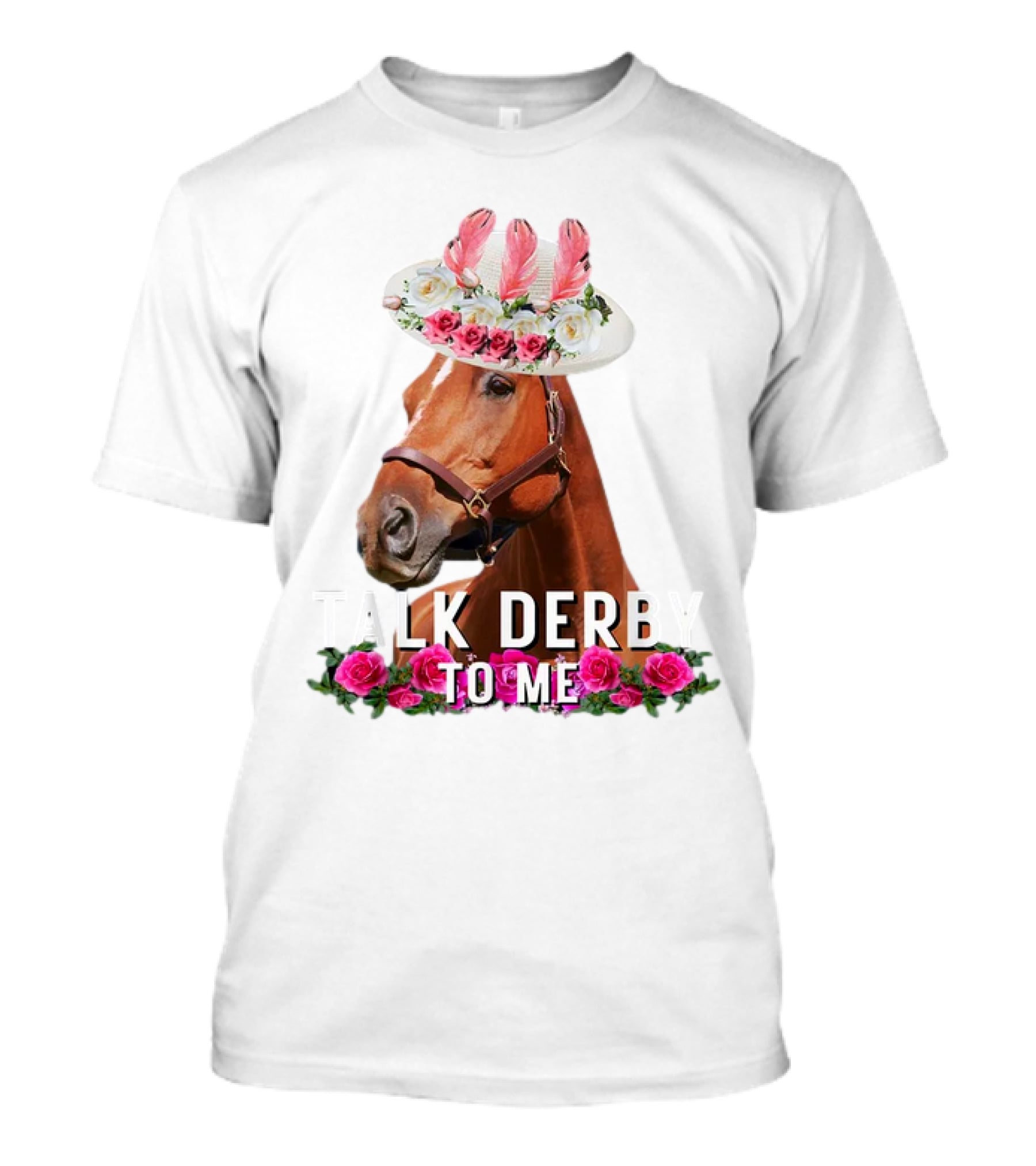 Talk Derby To Me Horse Racing Funny Derby Day Roses Hat T-Shirt