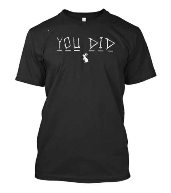 You Did Who Killed The World Rabbit T-Shirt