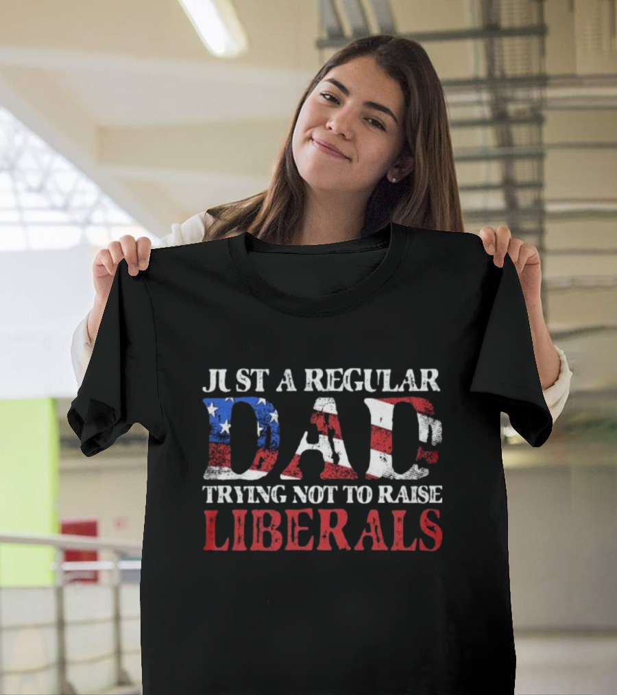 Just A Regular Dad Trying Not To Raise Liberals Vintage American Flag T-Shirt